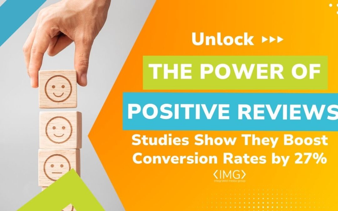 Unlock the Power of Positive Reviews: Studies Show They Boost Conversion Rates by 27%