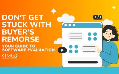 Don’t Get Stuck With Buyer’s Remorse – Your Guide to Software Evaluation